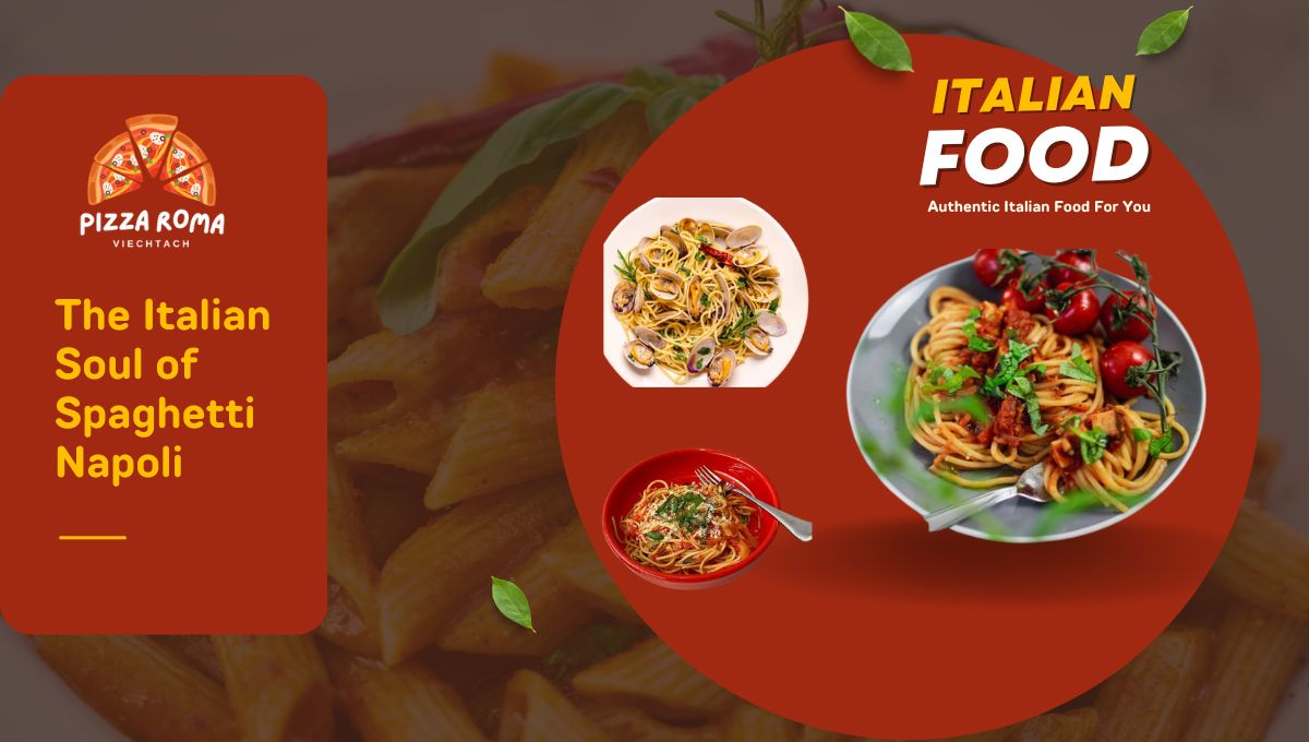 The Italian Soul of Spaghetti Napoli