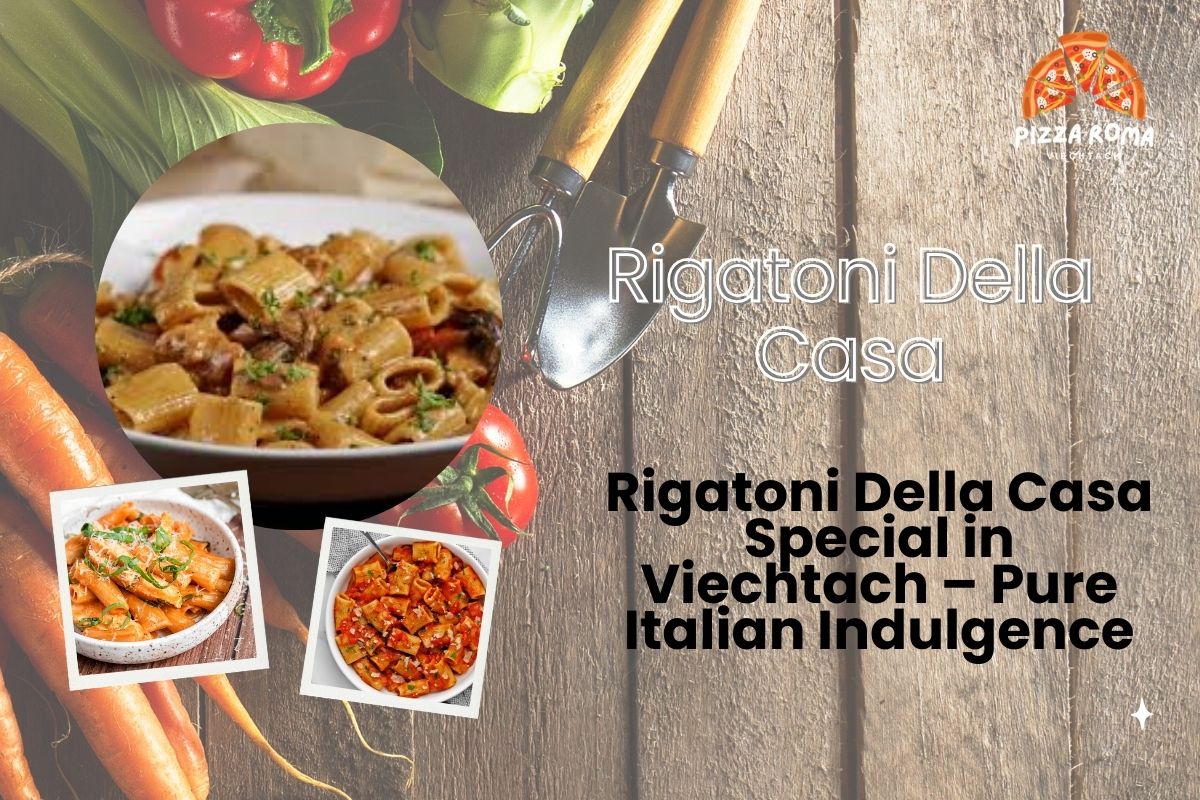 Rigatoni Della Casa Special in Viechtach