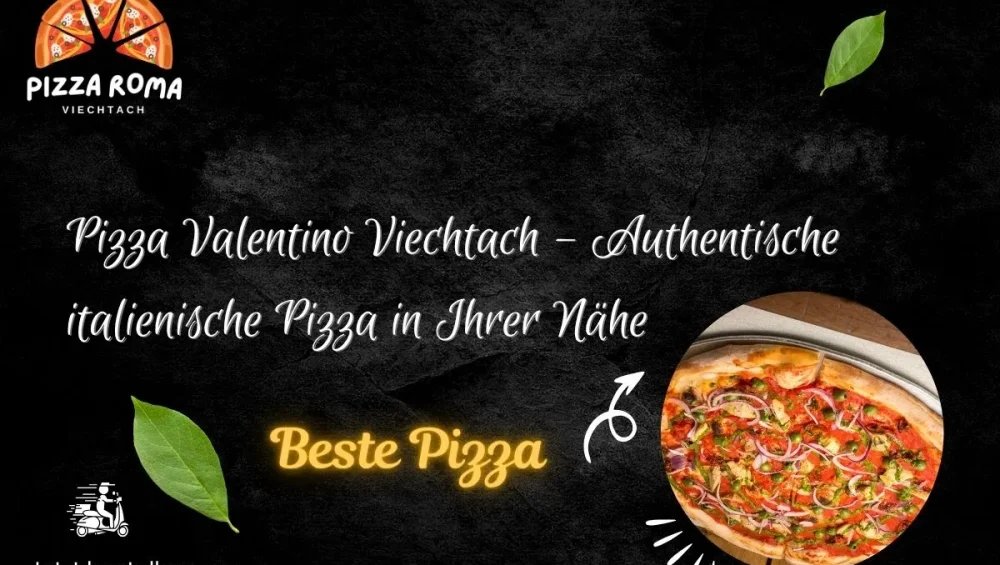 Pizza Valentino Viechtach
