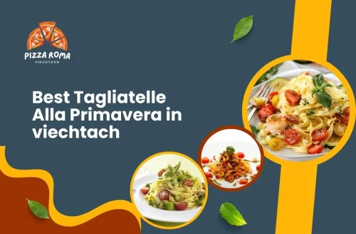 Tagliatelle Alla Primavera in viechtach