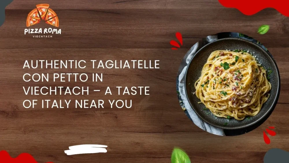 Tagliatelle-Con-Petto-in-Viechtach
