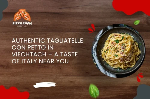 Tagliatelle-Con-Petto-in-Viechtach