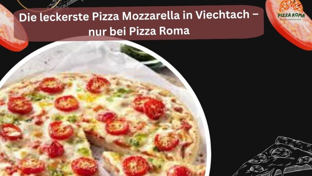 pizza mozzarella in Viechtach