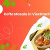 Kofta Masala in Viechtach